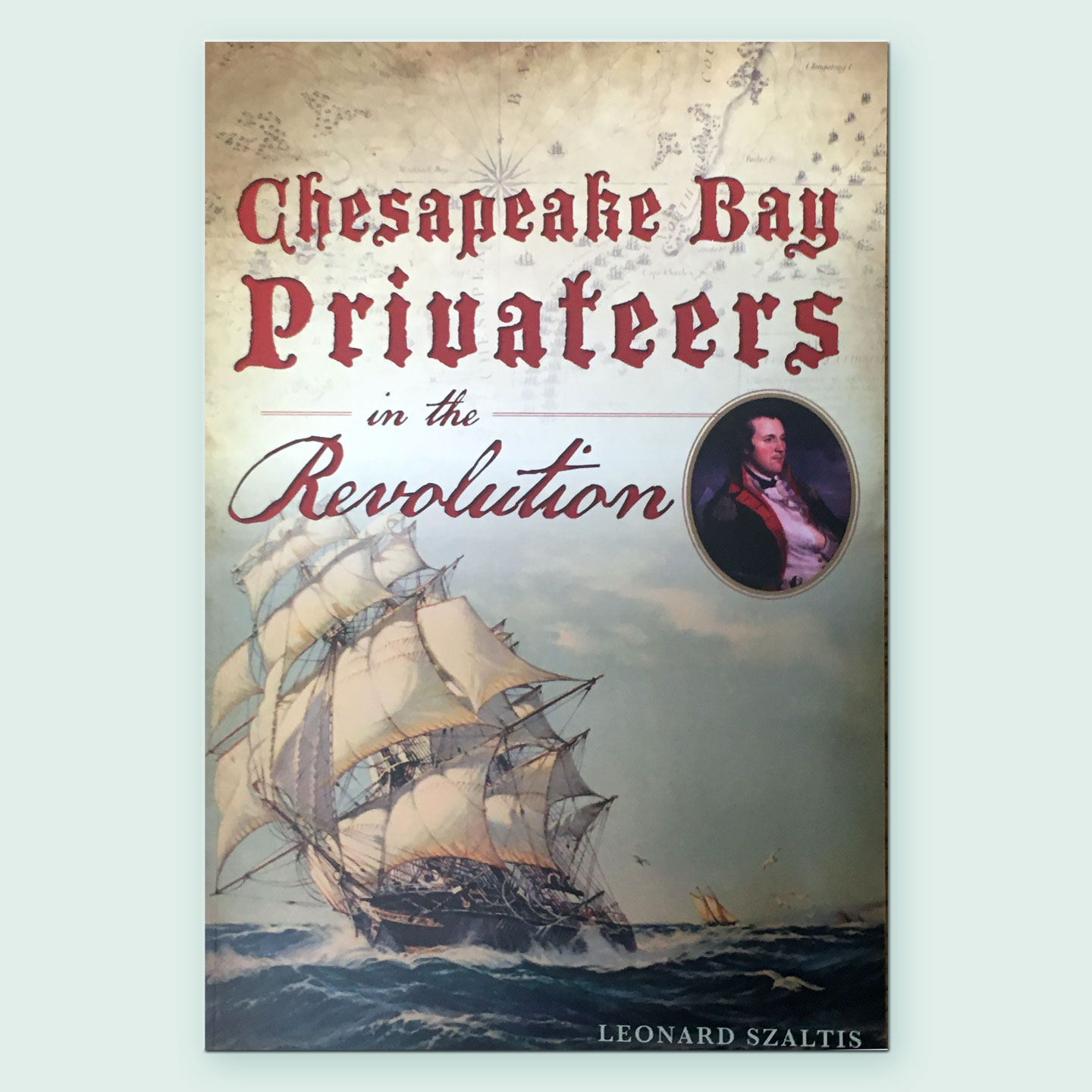 cover of the book Chesapeake Bay Privateers in the Revolution by Leonard Szaltis